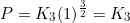 P = K_3 (1)^ \frac{3}{2} = K_3